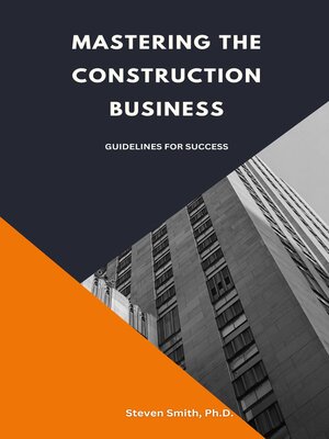 cover image of Mastering the Construction Business